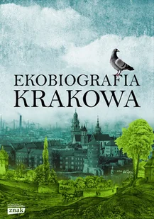 Ekobiografia Krakowa - Nauki przyrodnicze - miniaturka - grafika 2