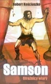 Literatura przygodowa - Wydawnictwo Kościuszko Robert Kościuszko Samson. Strażnicy wiary - miniaturka - grafika 1