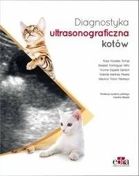 TorrojR.N. , Alcalde P., Mio E.D. Diagnostyka ultrasonograficzna kotów - dostępny od ręki, natychmiastowa wysyłka - Dom i ogród - miniaturka - grafika 2