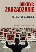 Zarządzanie - Wydawnictwo Naukowe PWN Katarzyna Czainska Odkryć zarządzanie. Wybrane koncepcje. - miniaturka - grafika 1