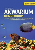 Nauki przyrodnicze - Akwarium Kompendium dla początkujących i zaawansowanych Używana - miniaturka - grafika 1