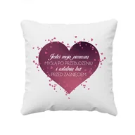 Poduszki - Jesteś moją pierwszą myślą po przebudzeniu v1 - poduszka z nadrukiem 6516 - miniaturka - grafika 1
