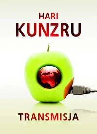 Kunzru Hari Transmisja - Powieści sensacyjne Kunzru Hari Transmisja - Powieści sensacyjne - miniaturka - grafika 1