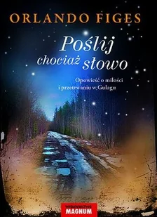 Magnum Poślij chociaż słowo - Orlando Figes - Opowiadania - miniaturka - grafika 2