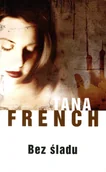 Kryminały - Tana French Bez śladu - miniaturka - grafika 1