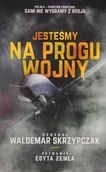 Felietony i reportaże - Waldemar Skrzypczak Jesteśmy na progu wojny - miniaturka - grafika 1
