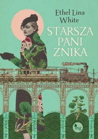 Starsza pani znika White Ethel Lina - Proza Starsza pani znika White Ethel Lina - Proza - miniaturka - grafika 3