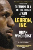 Biografie obcojęzyczne - Brian Windhorst LeBron Inc - miniaturka - grafika 1