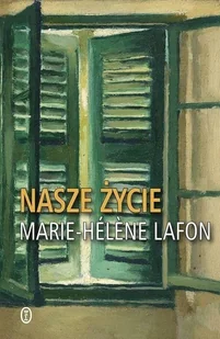 Marie-Hélene Lafon Nasze życie - Proza - miniaturka - grafika 5
