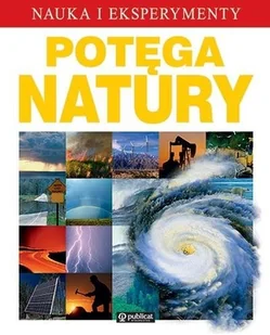 Nauka i eksperymenty Potęga natury Fiona Watt Francis Wilson - Albumy krajoznawcze - miniaturka - grafika 2