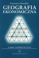Ekonomia - Szkoła Główna Handlowa w Warszawie Geografia ekonomiczna. Zarys teoretyczny - miniaturka - grafika 1