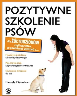 Pozytywne szkolenie psów dla żółtodziobów - Poradniki hobbystyczne - miniaturka - grafika 2