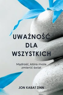 Uważność dla wszystkich - Filozofia i socjologia - miniaturka - grafika 2