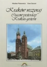 Kraków wczoraj Wacław Passowicz Ewa Gaczoł - Albumy o  sztuce - miniaturka - grafika 2