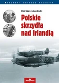 Historia świata - Polskie skrzydła nad Irlandią - Piotr Sikora, Gredys Łukasz - miniaturka - grafika 1