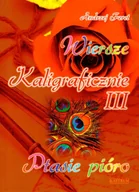 Poezja - Astrum Kaligraficznie. Tom 3. Ptasie pióro Andrzej Feret - miniaturka - grafika 1