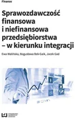 Historia Polski - Sprawozdawczość finansowa i niefinansowa przedsiębiorstwa - w kierunku integracji - Ewa Walińska, Bogusława Bek-Gaik, Jacek Gad - miniaturka - grafika 1