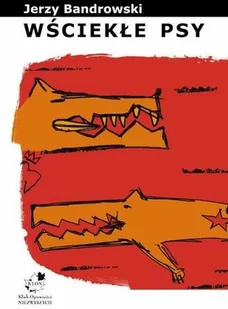 Jirafa Roja Jerzy Bandrowski Wściekłe psy - Historia świata - miniaturka - grafika 2