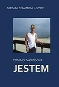 Biografie i autobiografie - Pomimo Parkinsona Jestem Stramecka-Czerw Barbara - miniaturka - grafika 1