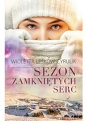 Powieści - Zysk i S-ka Sezon zamkniętych serc Wioletta Leśków-Cyrulik [KSIĄŻKA] 9788377858479 - miniaturka - grafika 1