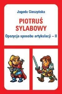 Piotruś sylabowy. Opozycja sposobu artykulacji - II - Jagoda Cieszyńska - Podręczniki dla szkół podstawowych - miniaturka - grafika 2