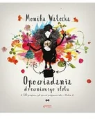 Książki kucharskie - Helion Opowiadania drewnianego stołu. 125 przepisów, jak sprawić przyjemność sobie i bliskim - Monika Walecka - miniaturka - grafika 1