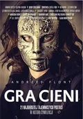 Biografie i autobiografie - Gra Cieni Andrzej Flont - miniaturka - grafika 1