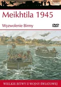 Historia Polski - Steven J. Zaloga Wielkie bitwy II wojny światowej Meikhtila 1945 r Wyzwolenie Birmy + DVD - miniaturka - grafika 1