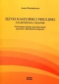 Pozostałe języki obce - Księgarnia Akademicka Joanna Woźniakiewicz Języki kaszubski i friulijski. Zagrożenia i szanse. Porównanie stopnia zaawansowania procesów odchodzenia od języka - miniaturka - grafika 1