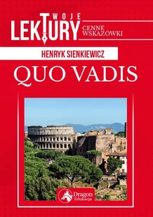QUO VADIS TWOJE LEKTURY Henryk Sienkiewicz - Lektury szkoła podstawowa - miniaturka - grafika 2