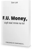 Biznes - OSMpower F.U. Money, czyli stać mnie na to! - Dan Lok (ZAPOWIEDŹ) - miniaturka - grafika 1