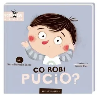Co Robi Pucio Marta Galewska-Kustra - Powieści i opowiadania - miniaturka - grafika 2
