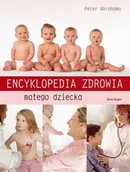 Zdrowie - poradniki - Encyklopedia zdrowia małego dziecka - Peter Abrahams - miniaturka - grafika 1