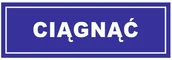 Systemy ekspozycyjne i znaki informacyjne - Naklejka CIĄGNĄĆ EN056 - miniaturka - grafika 1