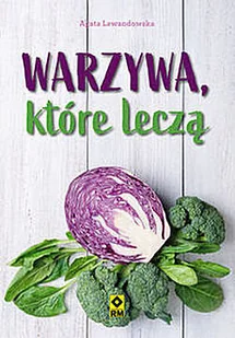 Warzywa, które leczą - Rozwój osobisty - miniaturka - grafika 2
