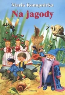 Siedmioróg Na jagody - Maria Konopnicka - Lektury szkoła podstawowa - miniaturka - grafika 2