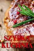 Książki kucharskie - Arti Szybka Kuchnia - Smaczne, domowe i szybkie dania - Opracowanie zbiorowe - miniaturka - grafika 1