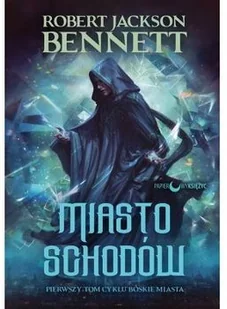 Papierowy księżyc Miasto schodów. Boskie miasta - ROBERT JACKSON BENNETT - Fantasy - miniaturka - grafika 4