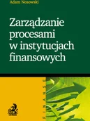 Finanse, księgowość, bankowość - Nosowski Adam Zarządzanie procesami w instytucjach finansowych - mamy na stanie, wyślemy natychmiast - miniaturka - grafika 1