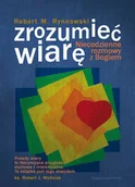 Książki religijne obcojęzyczne - Rynkowski Robert M. Zrozumieć wiarę - miniaturka - grafika 1