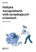 Zarządzanie - Wydawnictwo Uniwersytetu Łódzkiego Polityka wynagradzania osób zarządzających w bankach - Wieczorek Agata - miniaturka - grafika 1