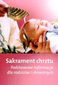 Poradniki dla rodziców - WYDAWNICTWO DUSZPASTERSTWA ROLNIKÓW Sakrament chrztu. Podstawowe informacje dla rodziców i chrzestnych praca zbiorowa - miniaturka - grafika 1