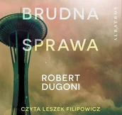 Kryminały - BRUDNA SPRAWA - Robert Dugoni - audiobook - miniaturka - grafika 1