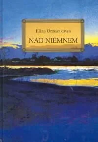 Greg Nad Niemnem, liceum i technikum - Eliza Orzeszkowa - Lektury szkoły średnie - miniaturka - grafika 2