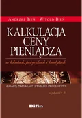 Biznes - Kalkulacja ceny pieniądza w lokatach pożyczkach i kredytach Używana - miniaturka - grafika 1