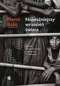 Felietony i reportaże - Najważniejszy wrzesień świata Rabij Marek - miniaturka - grafika 1