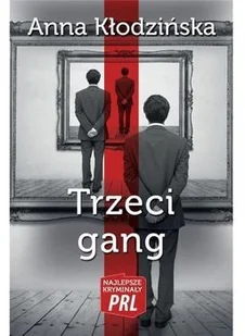 CM Jakub Jagiełło Najlepsze kryminały PRL. Trzeci gang Anna Kłodzińska - Horror, fantastyka grozy - miniaturka - grafika 2
