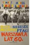Archeologia - Złota młodzież niebieskie ptaki Warszawka lat 60 Używana - miniaturka - grafika 1