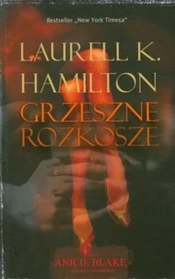 Hamilton Laurell K. Grzeszne rozkosze - Powieści sensacyjne - miniaturka - grafika 2