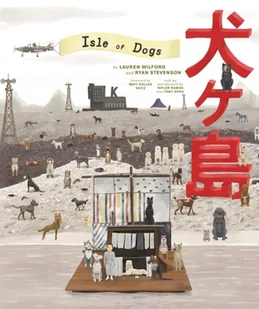 Lauren Wilford The Wes Anderson Collection Isle of Dogs - Filozofia i socjologia Lauren Wilford The Wes Anderson Collection Isle of Dogs - Filozofia i socjologia - miniaturka - grafika 1